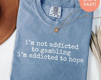 Camiseta "No soy adicto al juego", Comfort Colors® Camiseta divertida Casino Hope, Regalo para jugador de póker para él, Camiseta divertida sobre juegos de azar