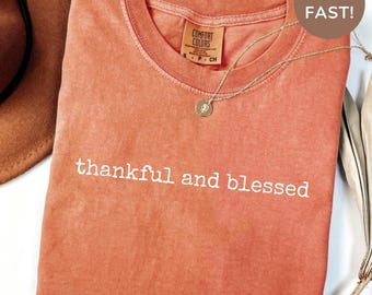 Camiseta "Agradecida y Bendecida", Camiseta Cristiana de Otoño, Regalo Inspirador de Acción de Gracias para Mujeres Camiseta Comfort Colors®