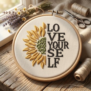 Love Yourself Sunflower Embroidery Design, Half Flower Machine Embroidery Pattern, Mental Health Quote PES DST File, 4 Sizes