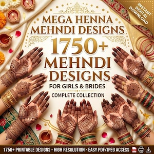 May include: A digital collection of 1750+ henna mehndi designs for girls and brides, featuring text that reads Mega Henna Mehndi Designs, 1750+ Mehndi Designs for Girls & Brides, Complete Collection, and 1750+ Printable Designs - High Resolution - Easy PDF/JPEG Access.