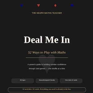 Könnte beinhalten: Eine schwarze Informationskarte mit dem Text THE NEURO MATHS TEACHER, Deal Me In, 52 Ways to Play with Maths und A parent's guide to building number confidence through card games. Enthält Symbole von Spielkartenfarben und drei Schaltflächen.