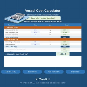 May include: A digital Vessel Cost Calculator spreadsheet for stainless steel fabrication. The interface displays columns for parameters, values, units, and results, including material costs, labor, and a final selling price. It is an Excel .xlsx file.
