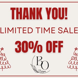 May include: A rectangular sign with a cream background and a thin red border. The text reads THANK YOU! LIMITED TIME SALE 30% OFF. Below the text is a black logo with the letters BO and the word Dzigns. Two red line-art Christmas trees are present.