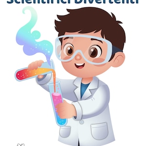 May include: A cartoon illustration of a child wearing a white lab coat and safety goggles, pouring orange liquid from one test tube into another, creating a rainbow-coloured vapour. The text reads 10 Esperimenti Scientifici Divertenti.