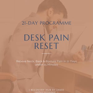 May include: A digital flyer for a 21-day programme titled Desk Pain Reset. The text reads: Course 1 - 2026, 21-DAY PROGRAMME, DESK PAIN RESET, Relieve Neck, Back & Posture Pain in 21 Days under 15 Minutes, J RECOVERY HUB BY JAMIE, @PHYSIOJAMIE_, CERTIFIED MAHPC PHYSIOTHERAPIST.