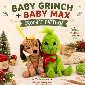 May include: A crochet pattern for a green creature and a brown dog with a yellow antler. The text reads BABY GRINCH + BABY MAX CROCHET PATTERN and Instant DIGITAL DOWNLOAD. The green creature has a red ribbon and the dog has long dark brown ears.