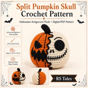May include: A digital crochet pattern for a split pumpkin skull amigurumi plush. The design features one half in orange with a jagged black face and the other half in white with a black eye socket and stitched mouth. Text includes Split Pumpkin Skull Crochet Pattern, Halloween Amigurumi Plush, Digital PDF Pattern, Advanced Beginner/Intermediate, US Crochet Terms, Approx. 5.5 in, Step-by-Step Photo Tutorial, and RS Tales.