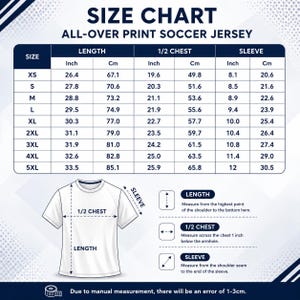 May include: A size chart for an all-over print soccer jersey featuring a table with measurements in inches and centimeters for sizes XS through 5XL. A diagram of a t-shirt illustrates how to measure length, 1/2 chest, and sleeve dimensions.