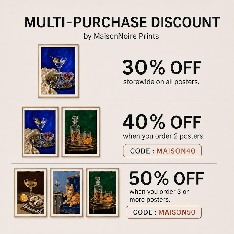 May include: A promotional graphic for MaisonNoire Prints featuring seven framed art prints displaying still life scenes of cocktails, glassware, and a cat. The text includes MULTI-PURCHASE DISCOUNT, 30% OFF, 40% OFF with code MAISON40, and 50% OFF with code MAISON50.