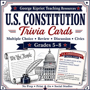 May include: A set of U.S. Constitution Trivia Cards for grades 5-8, featuring a white background with red and blue text. The design includes a scroll with We The People, a quill, an inkwell, and the U.S. Capitol building, plus a sample trivia card.