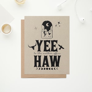 YEE to the mother effin HAW Greeting Card, Wild Western, Birthday, Anniversary, Congratulatory, Celebratory, A2 Size with Envelope