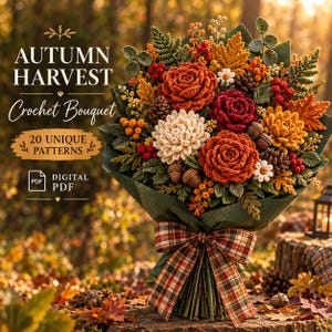 Puede incluir: Un ramo de ganchillo con flores naranjas, rojas y crema, hojas verdes, piñas y bellotas, envuelto en papel verde oscuro con una cinta de cuadros. El texto dice: AUTUMN HARVEST Crochet Bouquet, 20 UNIQUE PATTERNS, DIGITAL PDF.
