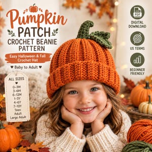 May include: A digital crochet pattern for a pumpkin beanie with a ribbed orange texture, a green stem, and a leaf. The text reads Pumpkin Patch Crochet Beanie Pattern, Easy Halloween & Fall Crochet Hat, Baby to Adult, and lists sizes.