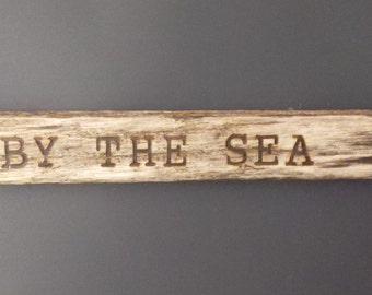 Handmade wood burned drift wood sign, By the sea, home decor, wall hanging