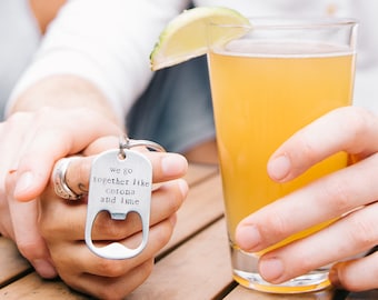 Custom Bottle Opener Keychain - We Go Together Like Corona and Lime - Personalized - Awesome Wedding Groomsmen Gift - Hand Stamped in the US