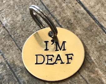 Hand Stamped Pet Tag - I'M DEAF - Medical ID Tag - Brass - Custom - Dog Tag - Personalized - Made in the USA