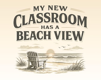 Retired Teacher Shirt, My New Classroom Has A Beach View Tee, Funny Teacher Retirement Gift