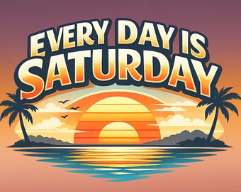 Every Day Is Saturday Retirement Shirt, Funny Retirement Gift for Retiree, Relaxing Beach Sunset Retirement Tee, Unisex Retired Life Gift