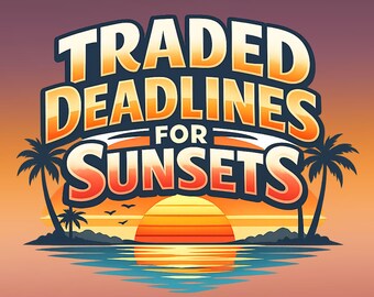 Traded Deadlines For Sunsets T-Shirt, Funny Retirement Gift for Retiree, New Chapter Retirement Tee