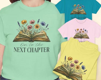 Floral Book Shirt, On To The Next Chapter TShirt, Bookworm Wildflower Tee, Graduation Gift, Book Club Aesthetic Clothing, Reader Cottagecore