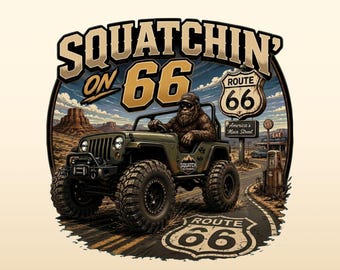 Squatchin' on 66 T-Shirt | Route 66 Bigfoot Off-Road Graphic Tee | Adventure Jeep Lover Gift | Vintage Style Mother Road Shirt