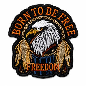 Born To Be Free Eagle Patch | Embroidered Biker Vest Freedom Badge