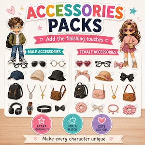 May include: A paper doll accessory set featuring two cartoon characters and various items including glasses, hats, bags, jewelry, and hair accessories. The text reads ACCESSORIES PACKS, Add the finishing touches, MALE ACCESSORIES, FEMALE ACCESSORIES, EXTRA PERSONALITY, MIX & MATCH, CUTE ADD-ONS, and Make every character unique.
