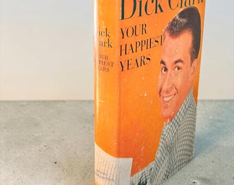 ディック・クラーク著『あなたの最も幸せな日々』1959年初版ハードカバー（ダストジャケット付き）、アメリカン・バンドスタンド、ミッドセンチュリーのティーンエイジャー向けアドバイスブック