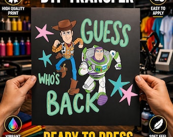 Guess Who's Back Again DTF Transfer, Kids Back To School Ready To Press Print, Toy Story Iron On
