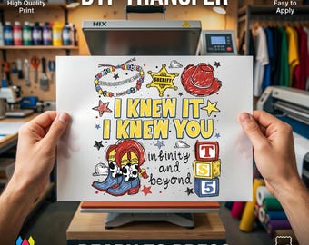 I Knew It I Knew You DTF Transfer, Retro Toy Story 5 Ready to Press, Iron On Print