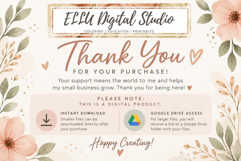 May include: A digital thank you card from ELLU Digital Studio featuring floral illustrations in peach and green. The text reads: Thank You For Your Purchase! Please note: This is a digital product. Instant download and Google Drive access.