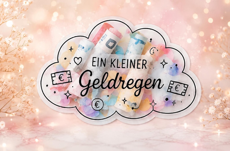 May include: A cloud-shaped decorative item featuring the German text "EIN KLEINER Geldregen" with black outlines, filled with rolled-up paper currency, colorful confetti, and small euro symbols, designed as a gift container for monetary presents.
