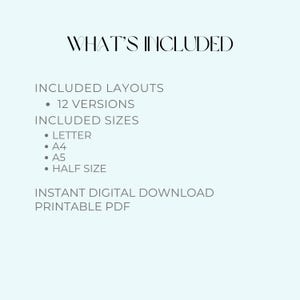 K&ouml;nnte beinhalten: Ein digitales Dokument mit Produktspezifikationen, das den Text WHAT'S INCLUDED, INCLUDED LAYOUTS, 12 VERSIONS, INCLUDED SIZES, LETTER, A4, A5, HALF SIZE und INSTANT DIGITAL DOWNLOAD PRINTABLE PDF in schwarzer Schrift auf hellblauem Grund zeigt.
