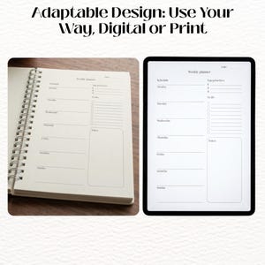 May include: A weekly planner template shown in two formats: a physical spiral-bound notebook with cream pages and a digital tablet screen. The text reads: Adaptable Design: Use Your Way, Digital or Print. The layout includes sections for schedule, top priorities, to-do lists, and notes.