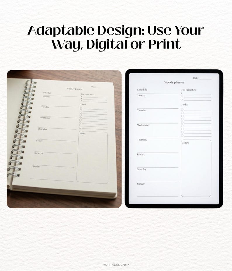 May include: A weekly planner template shown in two formats: a physical spiral-bound notebook with cream pages and a digital tablet screen. The text reads: Adaptable Design: Use Your Way, Digital or Print. The layout includes sections for schedule, top priorities, to-do lists, and notes.