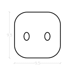 May include: A square button with rounded corners and two central holes. The button features a black outline on a white background. Dimension lines indicate a height and width of 9.5 inches, providing a clear visual reference for the size of the object.
