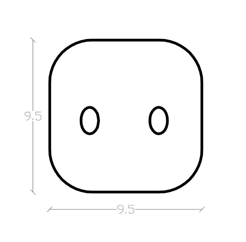 May include: A square button with rounded corners and two central holes. The button features a black outline on a white background. Dimension lines indicate a height and width of 9.5 inches, providing a clear visual reference for the size of the object.