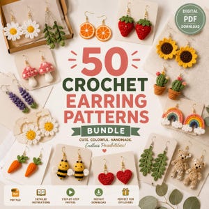 May include: A digital PDF download bundle featuring 50 crochet earring patterns. The image displays various finished crochet earrings including daisies, strawberries, oranges, sunflowers, mushrooms, cacti, rainbows, bees, hearts, leaves, and teddy bears.