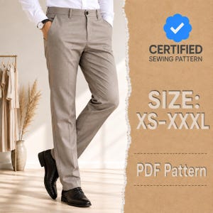 May include: Light brown trousers with a button closure and belt loops. The image includes text: CERTIFIED SEWING PATTERN, SIZE: XS-XXXL, and PDF Pattern. The trousers are worn with a white shirt, a wristwatch, and black dress shoes.