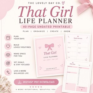 May include: A 40-page undated printable life planner titled That Girl Life Planner by The Lovely Day Co. The planner features a light pink color scheme with bow graphics, including a cover page, a weekly overview, and a daily plan page.