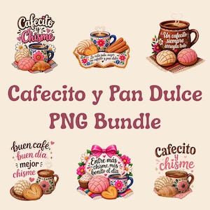 May include: A digital graphic bundle featuring six illustrations of coffee mugs and Mexican sweet bread, including conchas and churros. The text includes phrases like Cafecito y Chisme, La vida sabe mejor con cafecito y pan dulce, and Un cafecito siempre arregla todo.