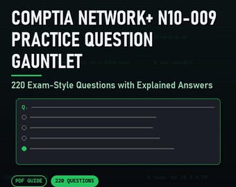 CompTIA Network N10-009 Practice Question Gauntlet: 220 Exam-Style Questions with Explained Answers