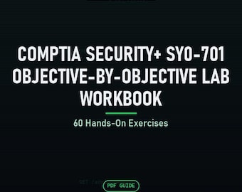 CompTIA Security+ SY0-701 Objective-by-Objective Lab Workbook: 60 Hands-On Exercises