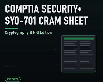 CompTIA Security+ SY0-701 Cram Sheet: Cryptography and PKI Deep Dive for the SY0-701 Exam