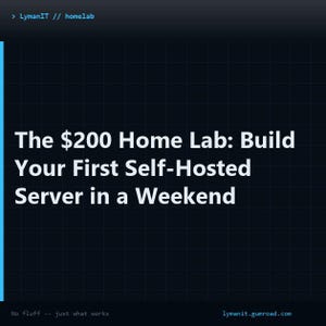 Könnte beinhalten: Eine dunkelblaue digitale Grafik mit einem Rastermuster, die den weißen Text enthält: LymanIT // homelab, The $200 Home Lab: Build Your First Self-Hosted Server in a Weekend, No fluff -- just what works, und die URL lymanit.gumroad.com unten.
