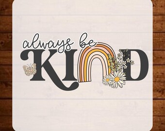 Always Be Kind Dtf Transfer, Positive Saying Ready To Press, Inspirational Quotes Heat Transfer, Motivational Iron On Decal, Inspiring Dtf