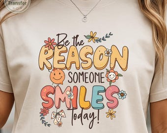 Sé la razón. Transferencia DTF para camisetas, frase positiva lista para planchar, citas inspiradoras, calcomanía motivacional para planchar.
