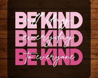 All Day Be Kind Dtf Transfer, Positive Saying Ready To Press, Inspirational Quotes Heat Transfer, Motivational Iron On Decal, Inspiring Dtf