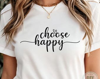 Choose Happy Dtf Transfer, Positive Saying Ready To Press, Inspirational Quotes Heat Transfer, Motivational Iron On Decal, Inspiring Dtf