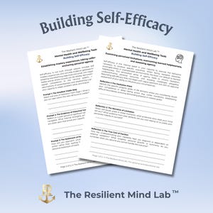 May include: Two white printed pages titled Building Self-Efficacy from The Resilient Mind Lab. The documents contain text about mental health and wellbeing tools, including prompts and reflection questions with blank lines for written responses.